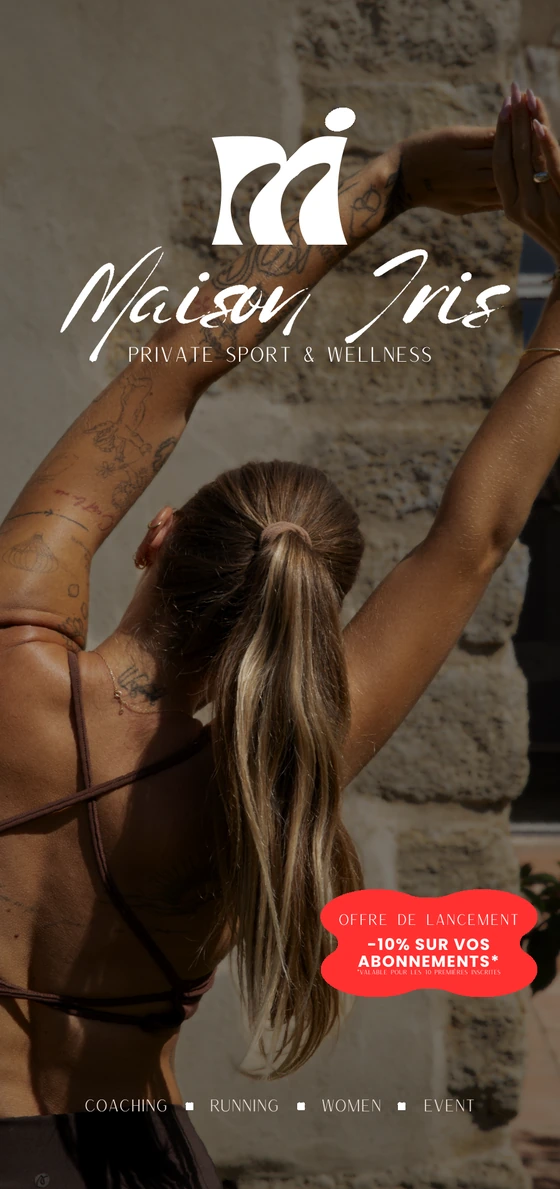 Maison Iris, private sport & wellness. Offre de lancement : −10 % sur les abonnements pour les 10 premières inscrites.